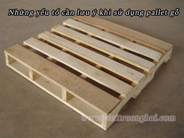 Những yếu tố cần lưu ý khi sử dụng pallet gỗ Những yếu tố cần lưu ý khi sử dụng pallet gỗ