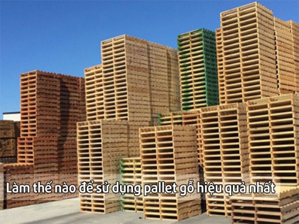 Làm thế nào để sử dụng pallet gỗ hiệu quả nhất Làm thế nào để sử dụng pallet gỗ hiệu quả nhất